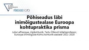 Phiseadus lbi inimigustealase Euroopa kohtupraktika prisma Julia Laffranque