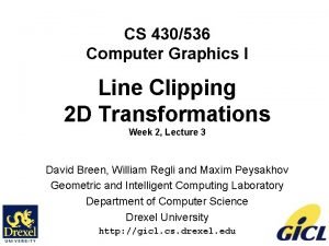 CS 430536 Computer Graphics I Line Clipping 2