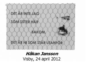 Hkan Jansson Visby 24 april 2012 OBS Detta