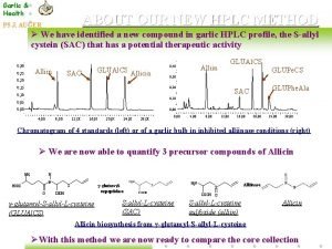 Garlic Health ABOUT OUR NEW HPLC METHOD P
