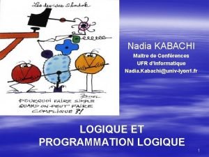 Nadia KABACHI Matre de Confrences UFR dInformatique Nadia