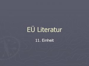 E Literatur 11 Einheit Edition Zusammenfassung Einstieg am