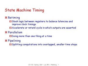 State Machine Timing z Retiming y Slosh logic