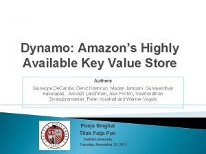 Dynamo amazon's highly available key-value store Dynamo amazon's highly available key-value store