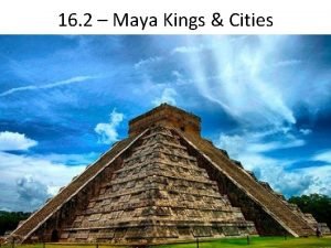 16 2 Maya Kings Cities Lands stretched from