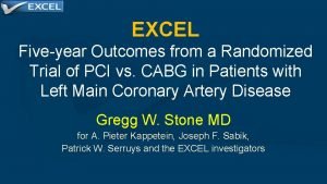 EXCEL Fiveyear Outcomes from a Randomized Trial of