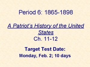 Period 6 1865 1898 A Patriots History of