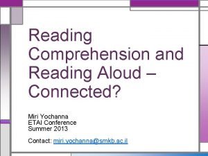 Reading Comprehension and Reading Aloud Connected Miri Yochanna