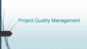 Project quality plan