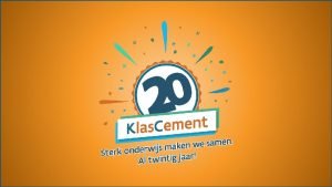 Klas Cement Klas Cement Al 20 jaar maken