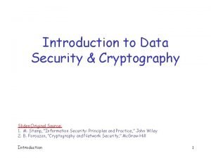 Introduction to Data Security Cryptography Slides Original Source