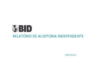 RELATRIO DE AUDITORIA INDEPENDENTE AGOSTO 2011 1 Demonstraes