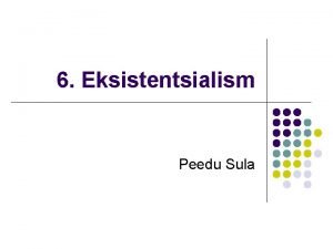 6 Eksistentsialism Peedu Sula 6 1 Sissejuhatuseks W