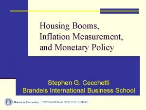 Housing Booms Inflation Measurement and Monetary Policy Stephen