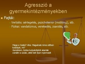 Agresszi a gyermekintzmnyekben n Fajti Verblis srtegets pszichoterror