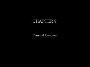 CHAPTER 8 Chemical Reactions Daltons Atomic Theory We