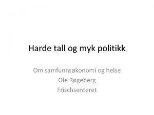 Harde tall og myk politikk Om samfunnskonomi og