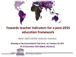 Towards teacher indicators for a post2015 education framework