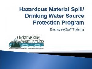 Hazardous Material Spill Drinking Water Source Protection Program