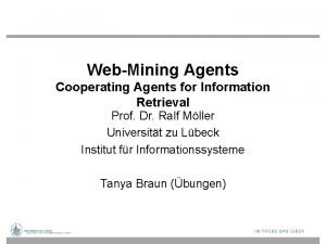 WebMining Agents Cooperating Agents for Information Retrieval Prof