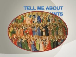 TELL ME ABOUT SAINTS We Are All Called