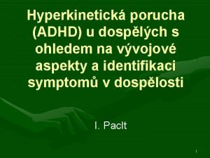 Hyperkinetick porucha ADHD u dosplch s ohledem na