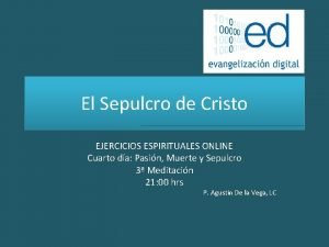 El Sepulcro de Cristo EJERCICIOS ESPIRITUALES ONLINE Cuarto