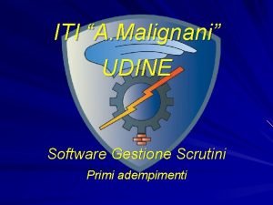 ITI A Malignani UDINE Software Gestione Scrutini Primi