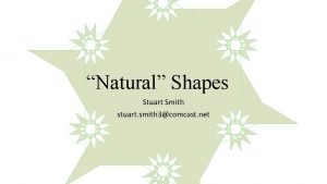 Natural Shapes Stuart Smith stuart smith 3comcast net