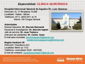 Especialidad CLNICA QUIRRGICA Hospital Interzonal General de Agudos