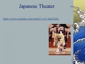 Japanese Theater https www youtube comwatch v67 bg