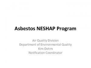 Asbestos NESHAP Program Air Quality Division Department of