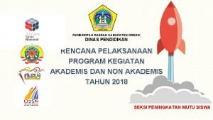 PEMERINTAH DAERAH KABUPATEN GRESIK DINAS PENDIDIKAN RENCANA PELAKSANAAN