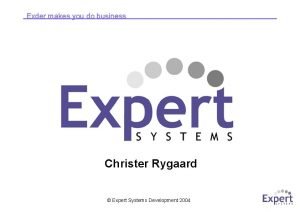 Exder makes you do business Christer Rygaard Expert