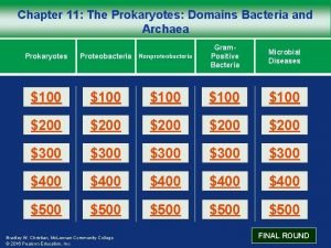 Chapter 11 The Prokaryotes Domains Bacteria and Archaea