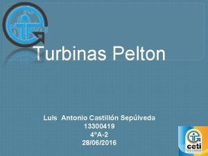 Turbinas Pelton Luis Antonio Castilln Seplveda 13300419 4A2