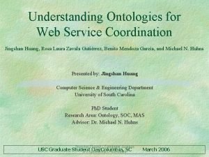 Understanding Ontologies for Web Service Coordination Jingshan Huang