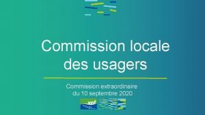 Commission locale des usagers Commission extraordinaire du 10