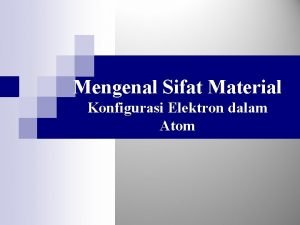 Mengenal Sifat Material Konfigurasi Elektron dalam Atom Persamaan