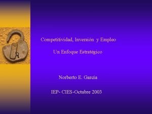 Competitividad Inversin y Empleo Un Enfoque Estratgico Norberto