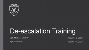 Deescalation Training Sgt Michael Shaffer August 12 2020