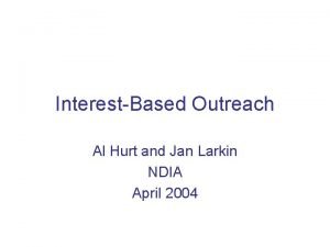 InterestBased Outreach Al Hurt and Jan Larkin NDIA