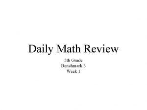 Daily Math Review 5 th Grade Benchmark 3