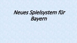 Neues Spielsystem fr Bayern Neues Spielsystem fr Bayern