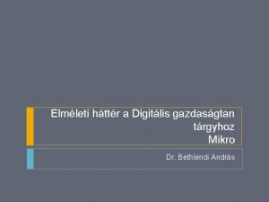 Elmleti httr a Digitlis gazdasgtan trgyhoz Mikro Dr