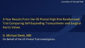 Core Valve US Pivotal Trial 3 Year Results