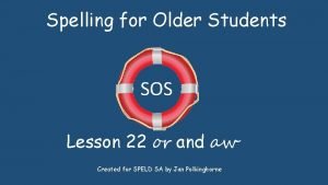 Sos spelling for older students