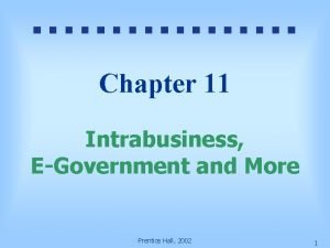 Chapter 11 Intrabusiness EGovernment and More Prentice Hall