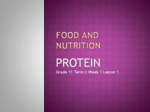 PROTEIN Grade 11 Term 2 Week 1 Lesson