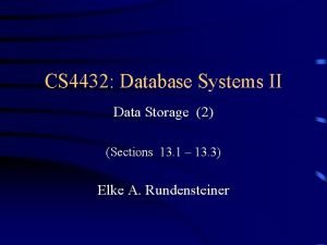 CS 4432 Database Systems II Data Storage 2